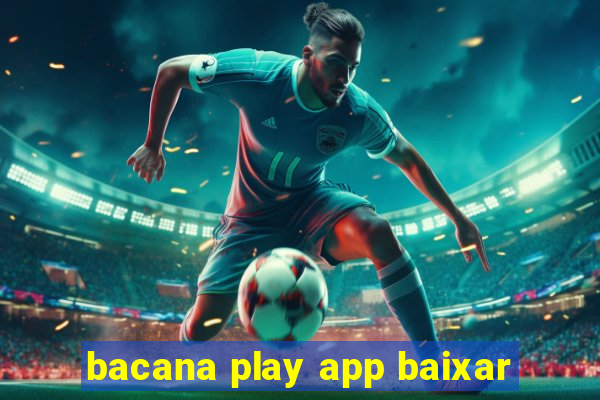 bacana play app baixar